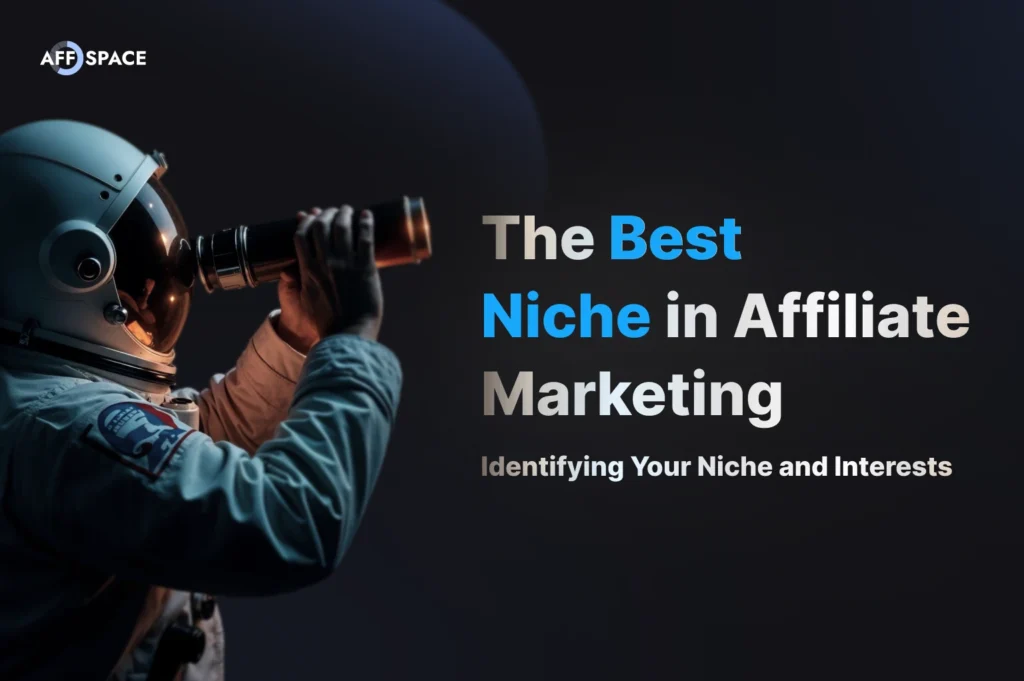 How to identify your niche when choosing top affiliate programs