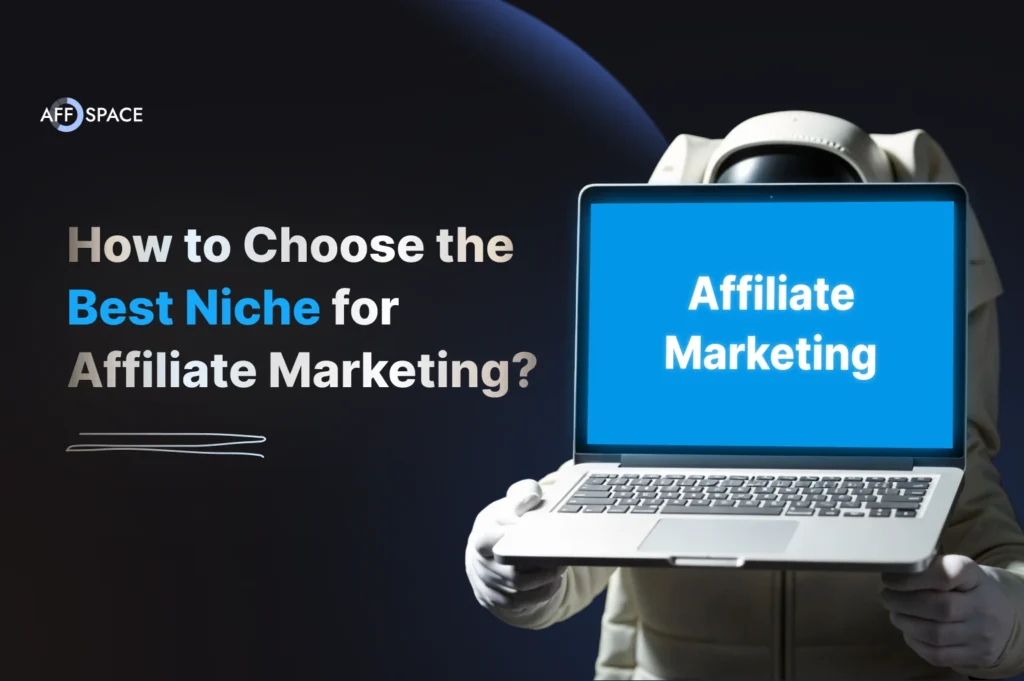 How to Choose the Best Niche for Affiliate Marketing
