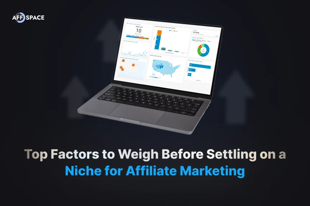 Top Factors to Weigh Before Settling on a Niche for Affiliate Marketing