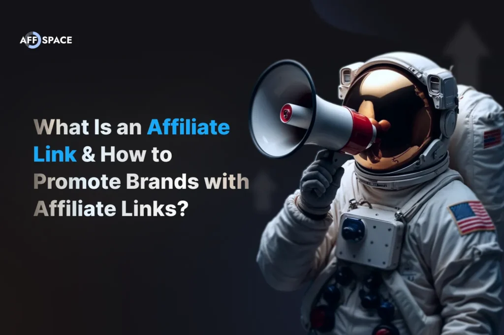 What is an affiliate link and how to promote brands with affiliate links - Complete guide by AFFspace